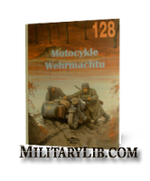 Motocykle Wehrmachtu. Wydawnictwo Militaria 128 / Мотоциклы Вермахта