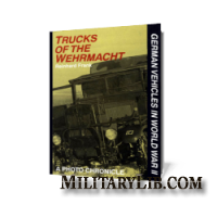 Trucks of the Wehrmacht: A Photo Chronicle /       . 