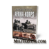 Images of War - Afrika Korps / Африканский корпус Роммеля. Военные фотографии