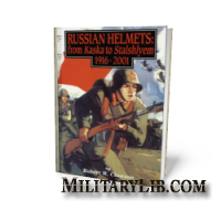 Russian helmets: from kaska to stalshlyem 1916-2001