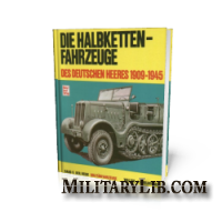 Die Halbkettenfahrzeuge Des Deutschen Heeres 1909-1945