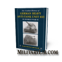 The Combat History of German Heavy Anti-Tank Unit 653 in World War II /      .  653    