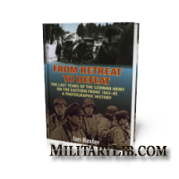From Retreat to Defeat. The Last Years of the German Army on the Eastern Front 194345. A Photographic History /     .      194345 . 