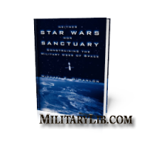 Neither Star Wars Nor Sanctuary: Constraining the Military Uses of Space