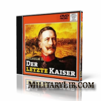Wilhelm II. Der letzte Kaiser