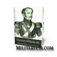 Friedrich Wilchelm III Sein Leben, sein Wirken und seine Zeit