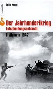 Der Jahrhundertkrieg 8  Der Jahrhundertkrieg Entscheidungsschlacht El Alamein 1942