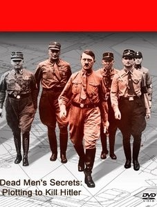 History Channel. Dead Mens Secrets Plotting To Kill Hitler